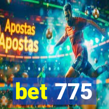 bet 775
